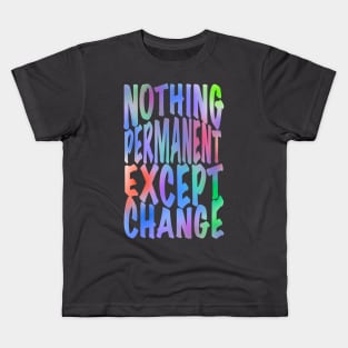 Nothing permanent Kids T-Shirt